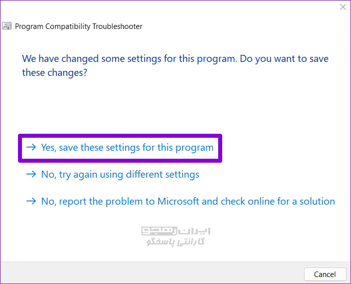 اگر برنامه بدون مشکل اجرا می‌شود، روی "Yes, save this settings for this program" کلیک کنید.
